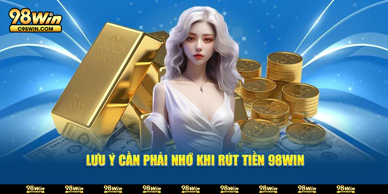 Một số nguyên nhân khi rút tiền 98Win thường gặp