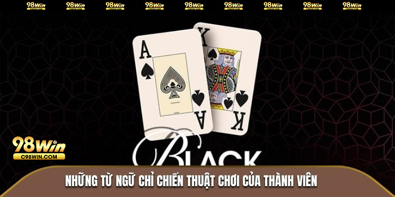 Những từ ngữ chỉ chiến thuật chơi của thành viên